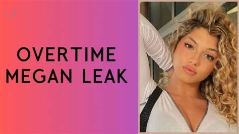 overtime megan leak file|Overtime Megan Leaks: The Controversial Revelations Unearthed